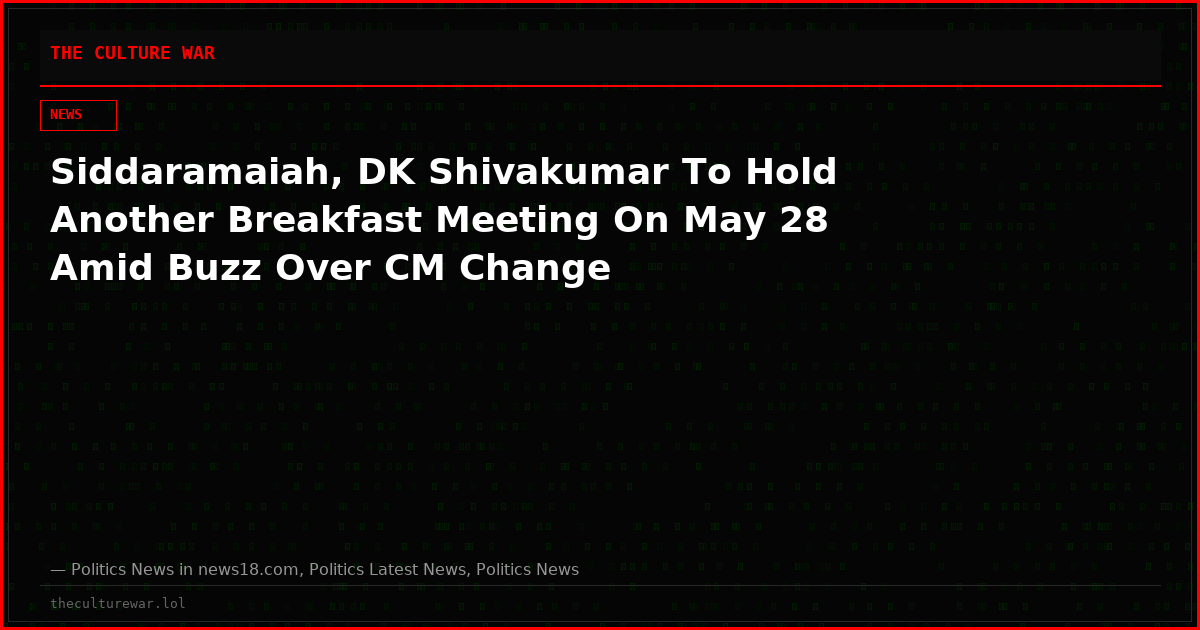 Siddaramaiah, DK Shivakumar To Hold Another Breakfast Meeting On May 28 Amid Buzz Over CM Change