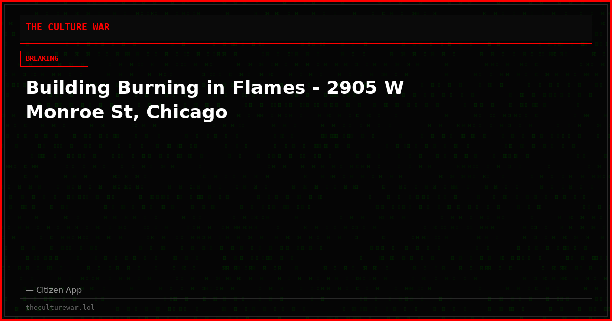 Building Burning in Flames - 2905 W Monroe St, Chicago