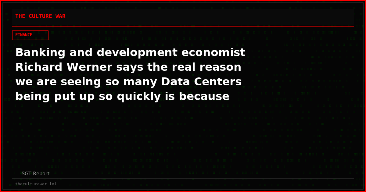 Banking and development economist Richard Werner says the real reason we are seeing so many Data Centers being put up so quickly is because they are building the surveillance and digital currency network right now