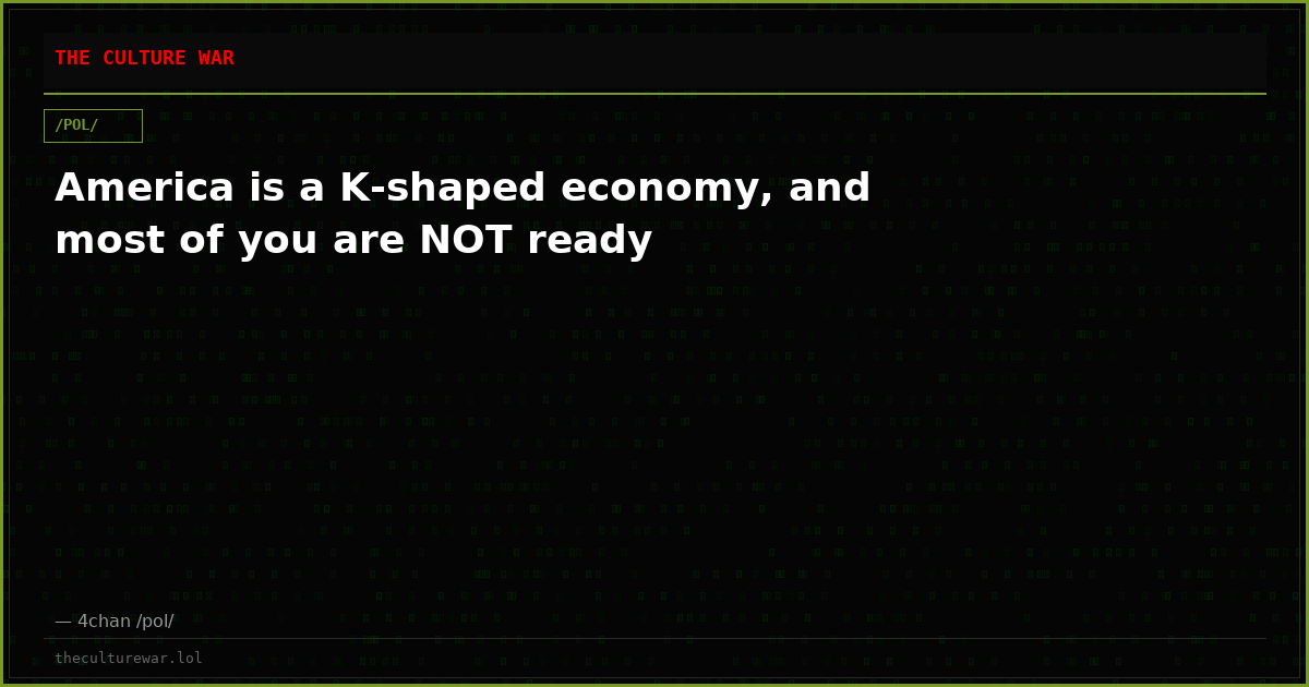 America is a K-shaped economy, and most of you are NOT ready