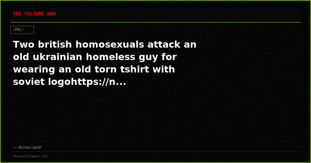 Two british homosexuals attack an old ukrainian homeless guy for wearing an old torn tshirt with soviet logohttps://n...
