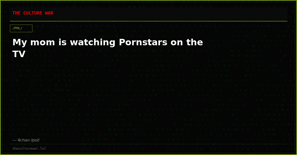 My mom is watching Pornstars on the TV