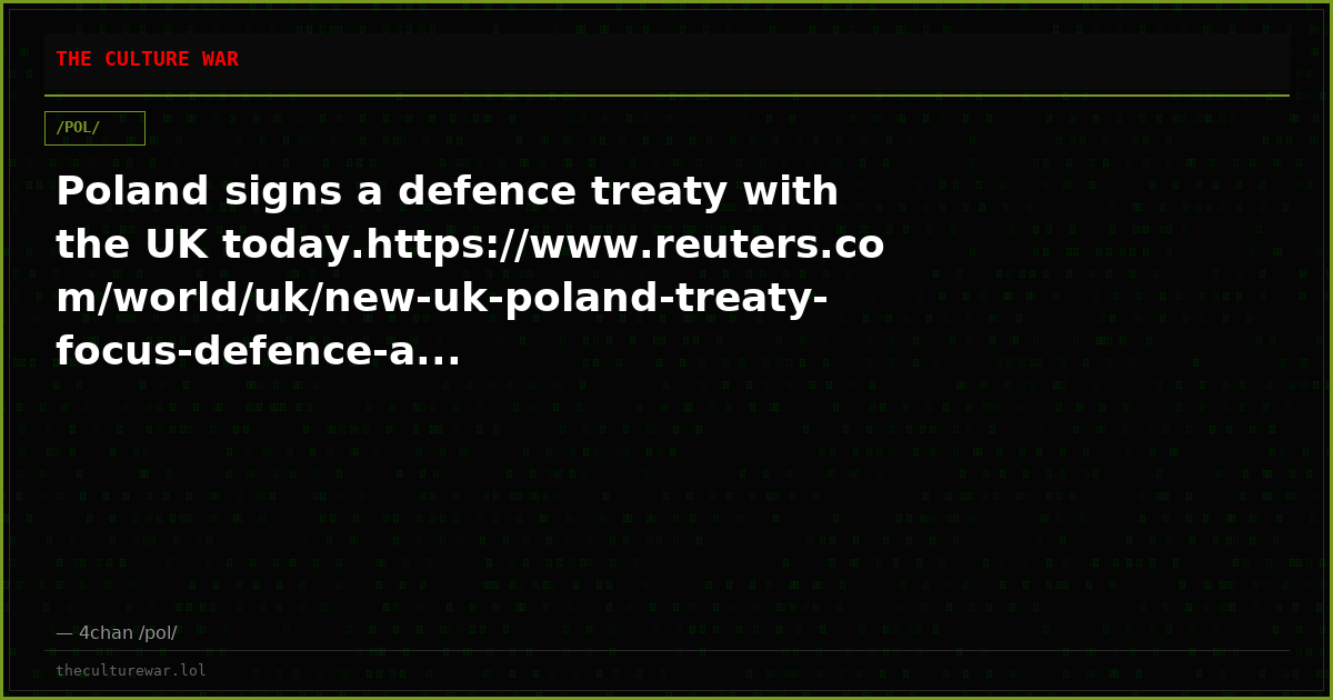 Poland signs a defence treaty with the UK today.https://www.reuters.com/world/uk/new-uk-poland-treaty-focus-defence-a...
