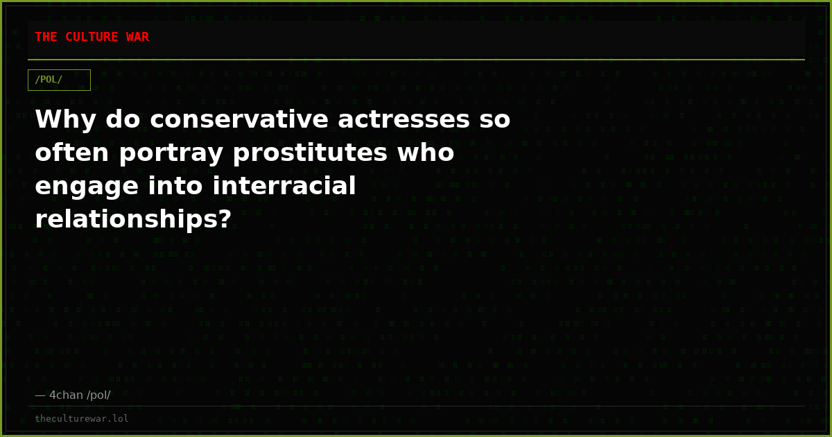 Why do conservative actresses so often portray prostitutes who engage into interracial relationships?