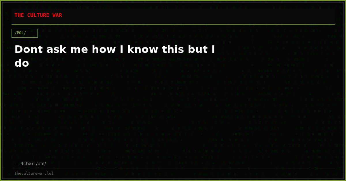 Dont ask me how I know this but I do