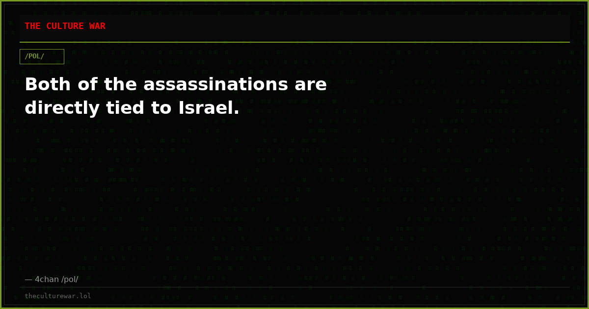 Both of the assassinations are directly tied to Israel.