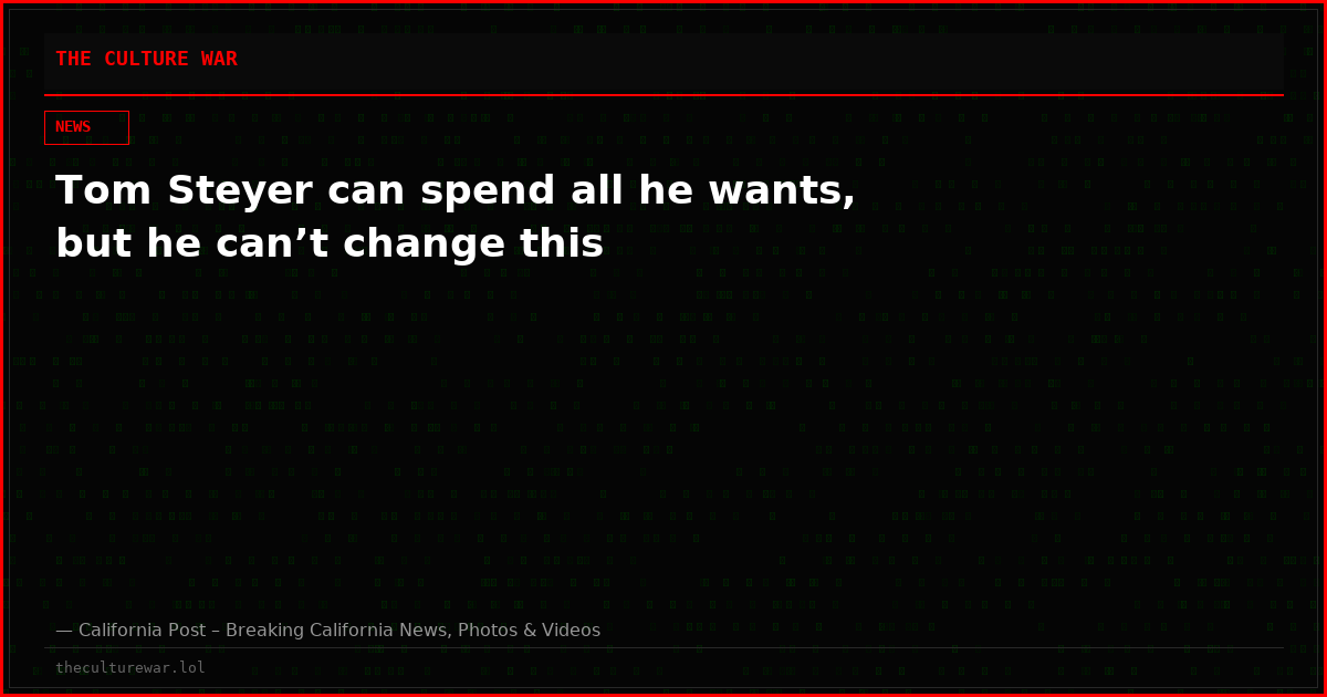 Tom Steyer can spend all he wants, but he can’t change this