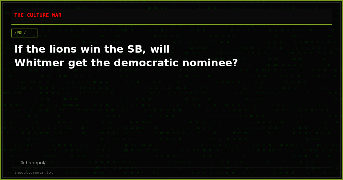 If the lions win the SB, will Whitmer get the democratic nominee?