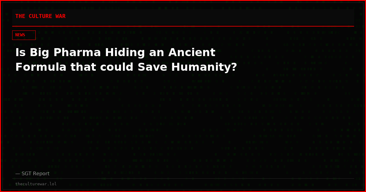 Is Big Pharma Hiding an Ancient Formula that could Save Humanity?