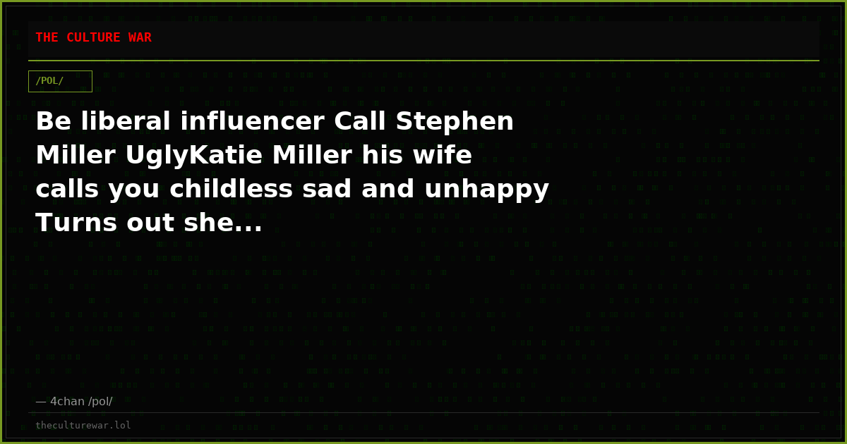 Be liberal influencer Call Stephen Miller UglyKatie Miller his wife calls you childless sad and unhappy Turns out she...