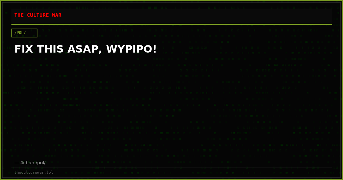 FIX THIS ASAP, WYPIPO!