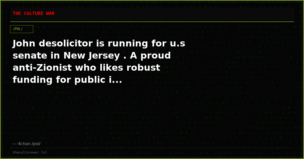 John desolicitor is running for u.s senate in New Jersey . A proud anti-Zionist who likes robust funding for public i...