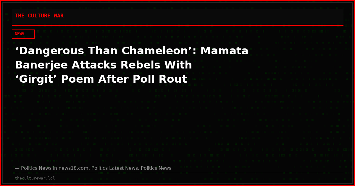 ‘Dangerous Than Chameleon’: Mamata Banerjee Attacks Rebels With ‘Girgit’ Poem After Poll Rout