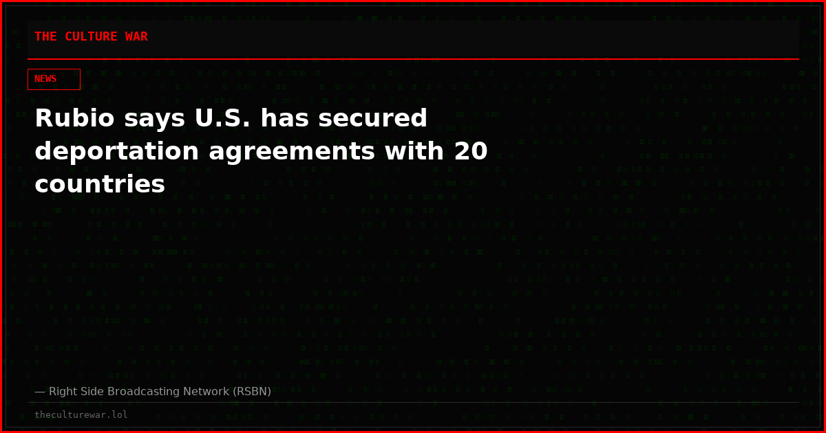 Rubio says U.S. has secured deportation agreements with 20 countries