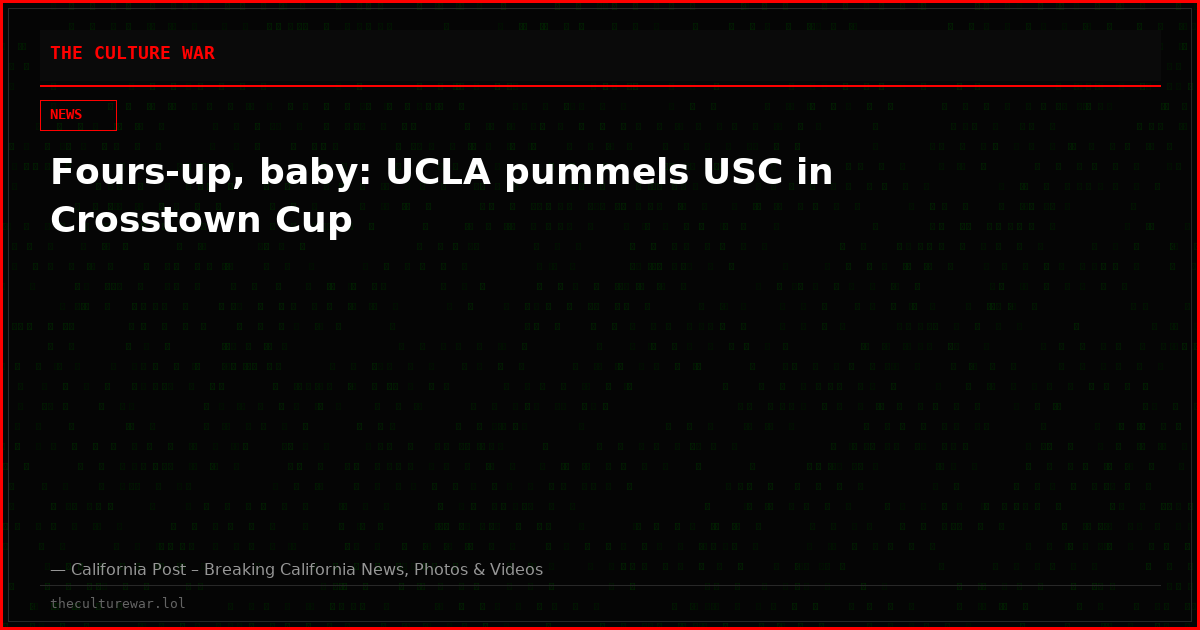 Fours-up, baby: UCLA pummels USC in Crosstown Cup