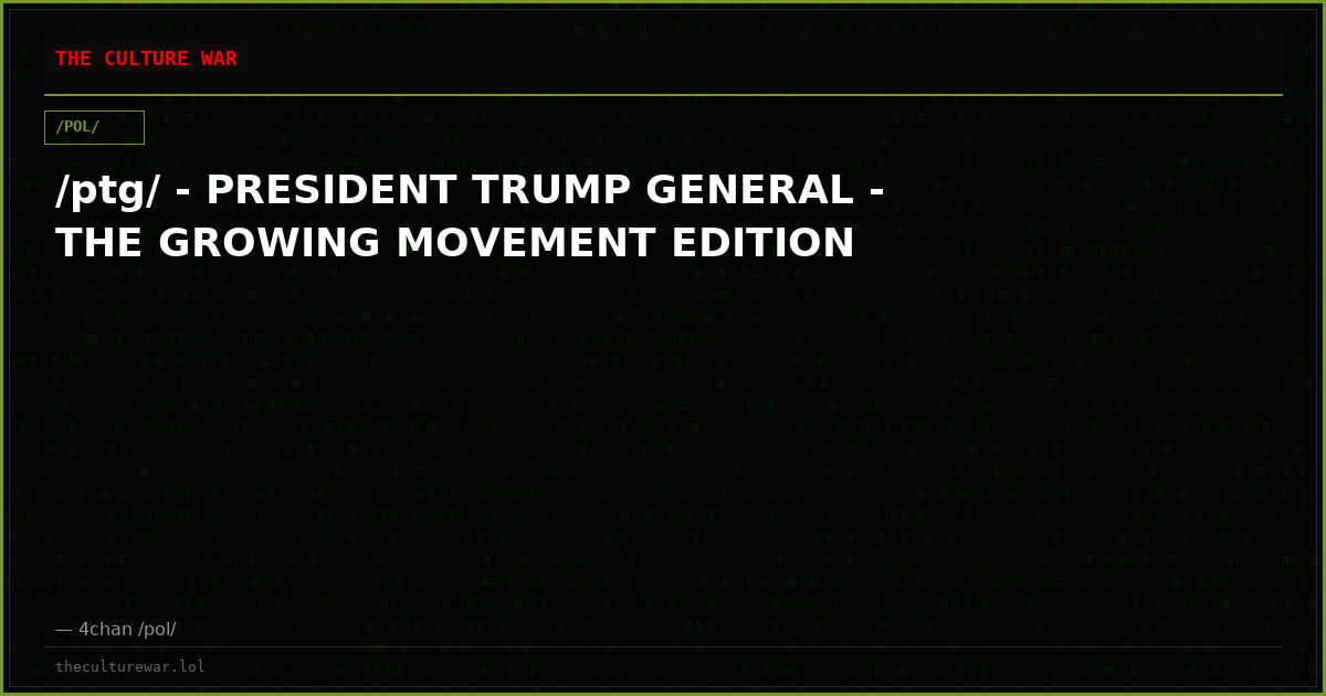 /ptg/ - PRESIDENT TRUMP GENERAL - THE GROWING MOVEMENT EDITION