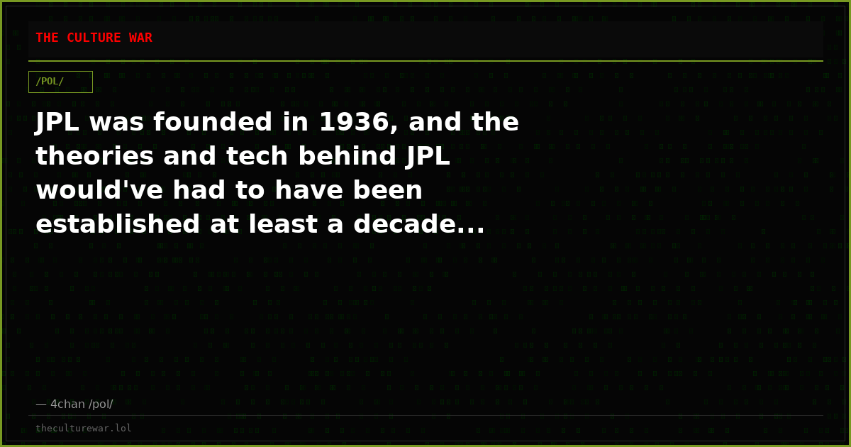 JPL was founded in 1936, and the theories and tech behind JPL would've had to have been established at least a decade...