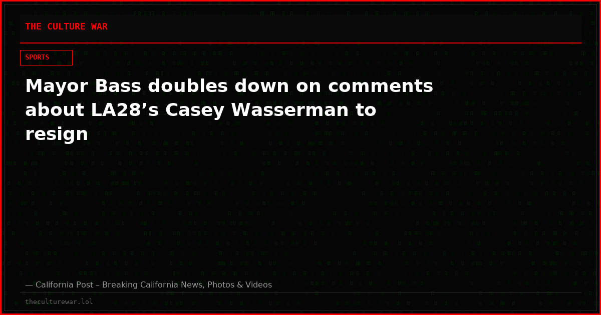 Mayor Bass doubles down on comments about LA28’s Casey Wasserman to resign