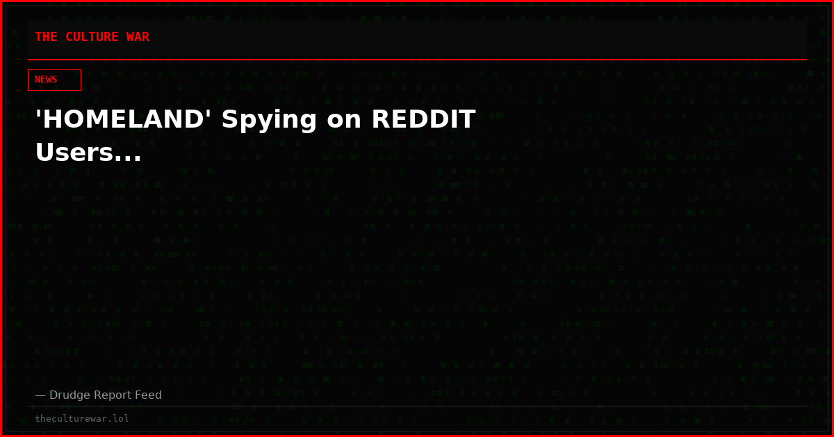 'HOMELAND' Spying on REDDIT Users...
