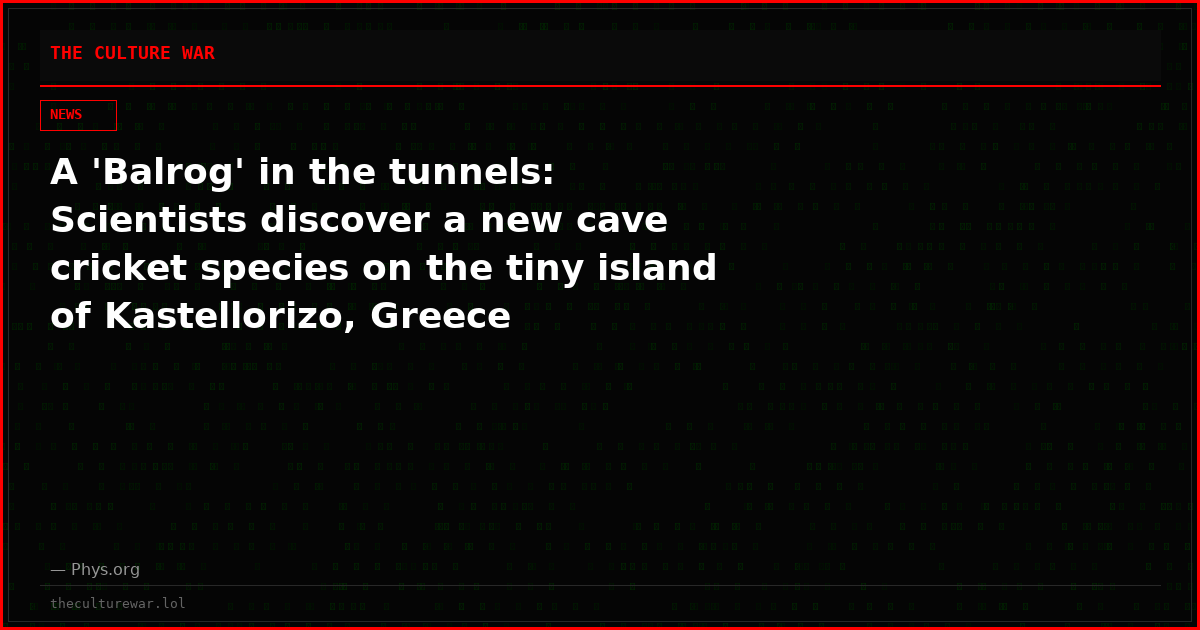 A 'Balrog' in the tunnels: Scientists discover a new cave cricket species on the tiny island of Kastellorizo, Greece