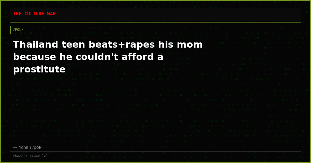Thailand teen beats+rapes his mom because he couldn't afford a prostitute