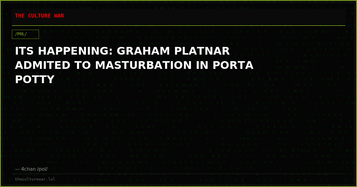 ITS HAPPENING: GRAHAM PLATNAR ADMITED TO MASTURBATION IN PORTA POTTY