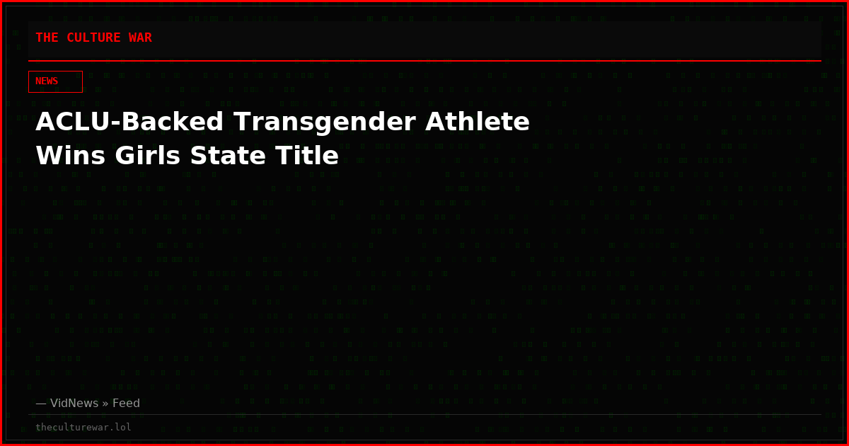 ACLU-Backed Transgender Athlete Wins Girls State Title