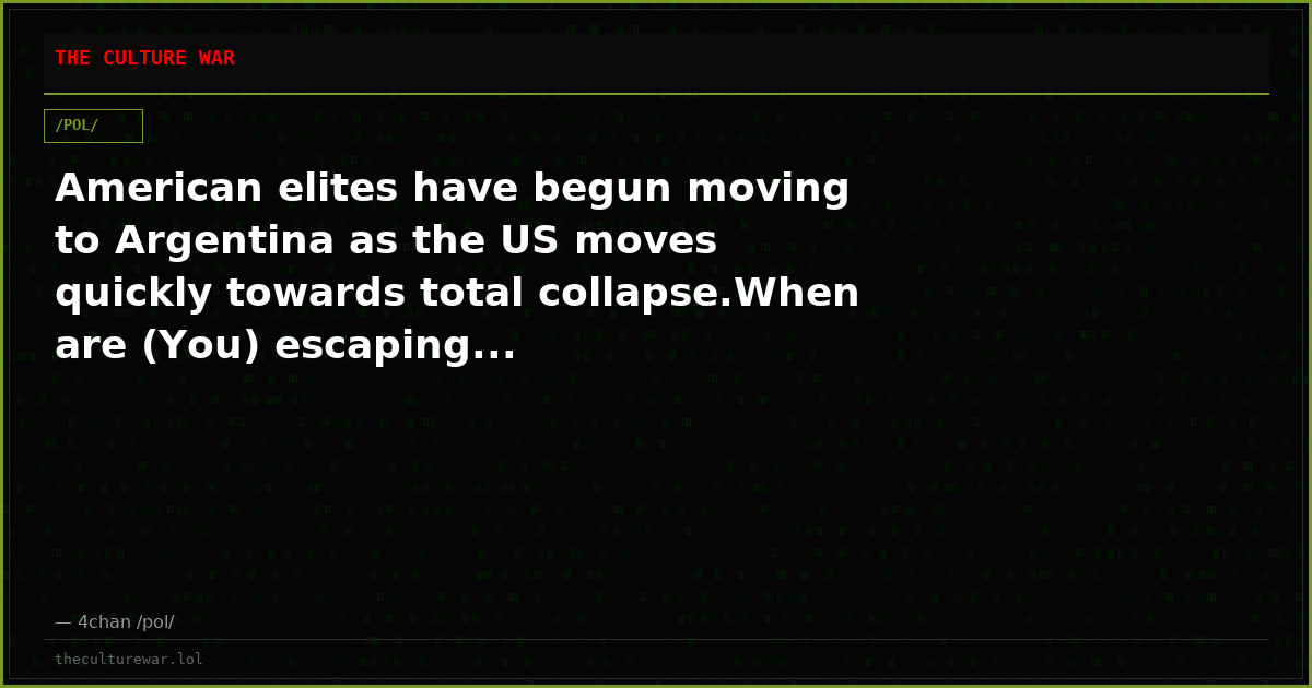 American elites have begun moving to Argentina as the US moves quickly towards total collapse.When are (You) escaping...