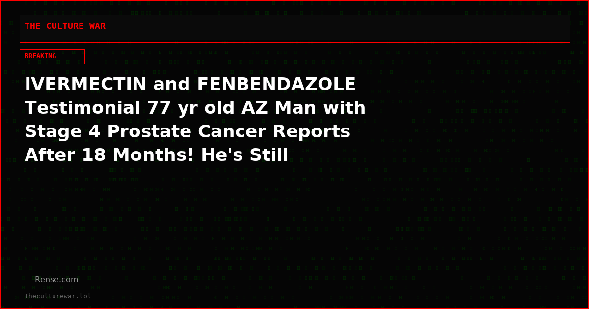 IVERMECTIN and FENBENDAZOLE Testimonial 77 yr old AZ Man with Stage 4 Prostate Cancer Reports After 18 Months! He's Still Improving!!