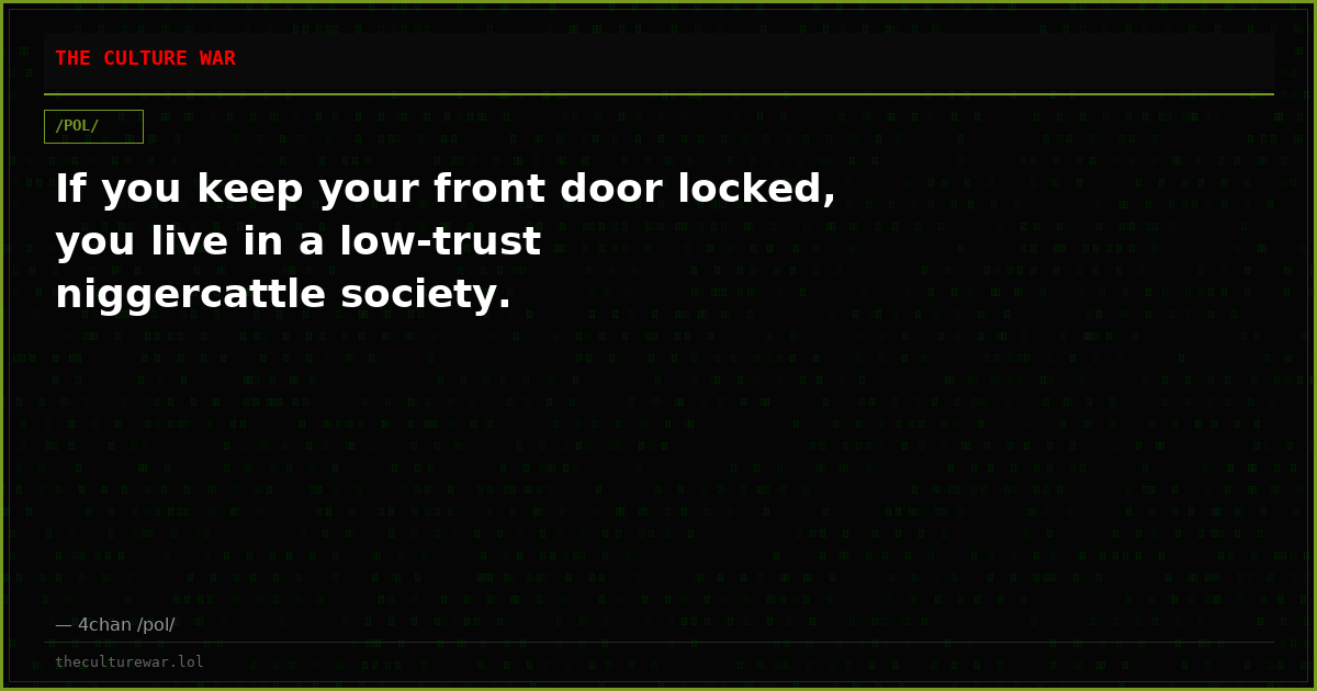 If you keep your front door locked, you live in a low-trust niggercattle society.
