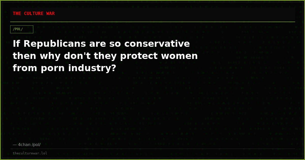 If Republicans are so conservative then why don't they protect women from porn industry?