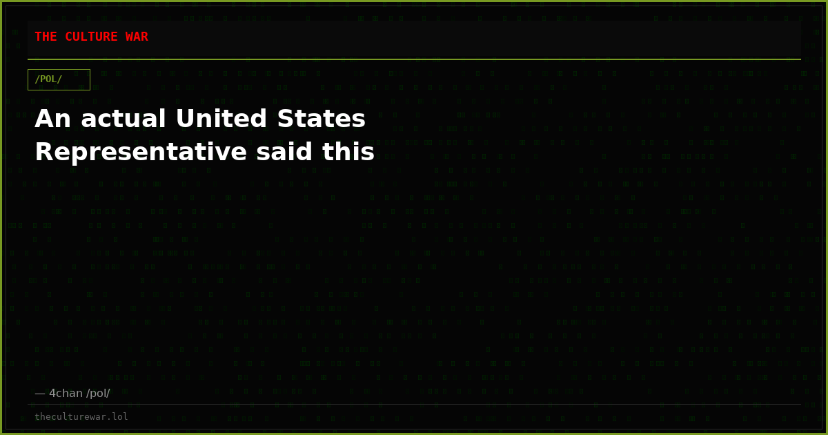 An actual United States Representative said this