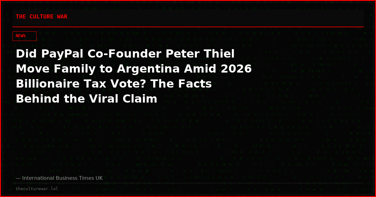 Did PayPal Co-Founder Peter Thiel Move Family to Argentina Amid 2026 Billionaire Tax Vote? The Facts Behind the Viral Claim
