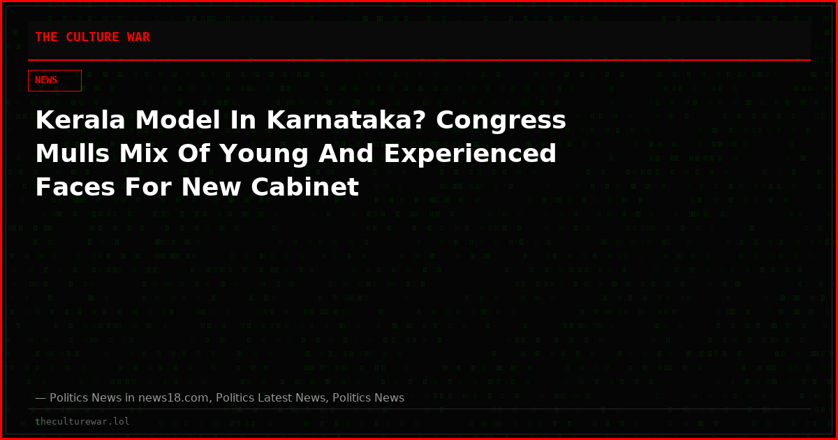 Kerala Model In Karnataka? Congress Mulls Mix Of Young And Experienced Faces For New Cabinet