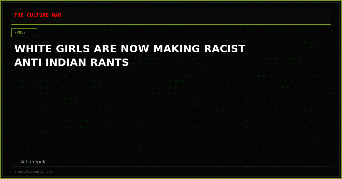WHITE GIRLS ARE NOW MAKING RACIST ANTI INDIAN RANTS
