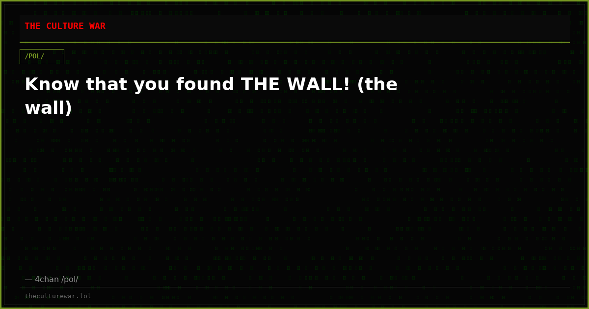 Know that you found THE WALL! (the wall)