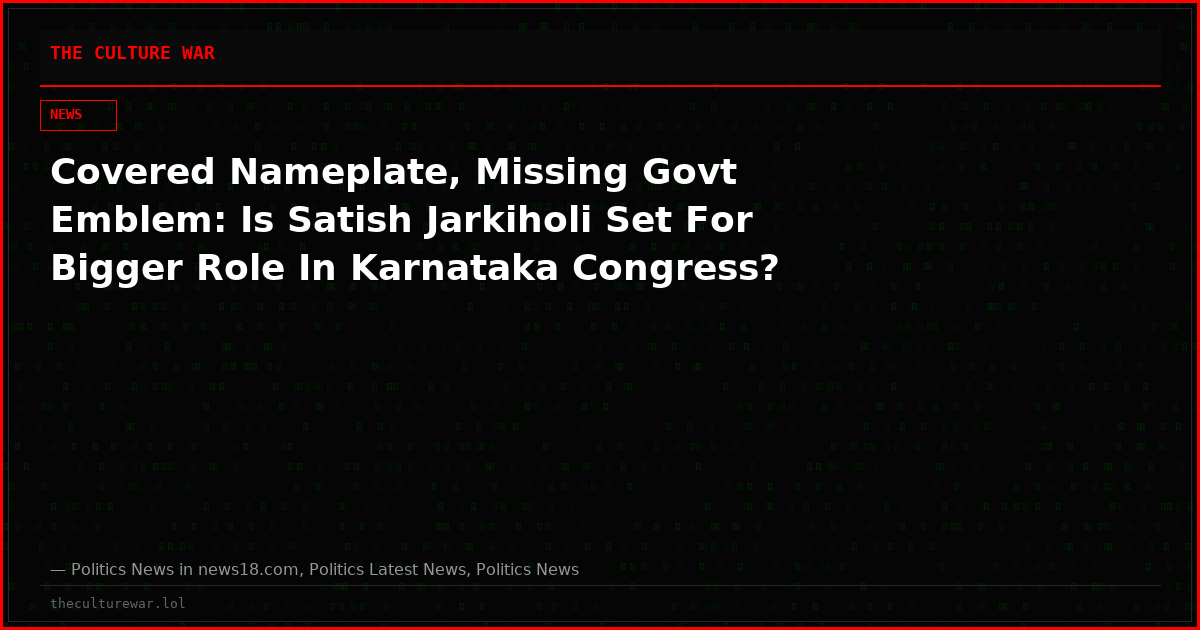 Covered Nameplate, Missing Govt Emblem: Is Satish Jarkiholi Set For Bigger Role In Karnataka Congress?