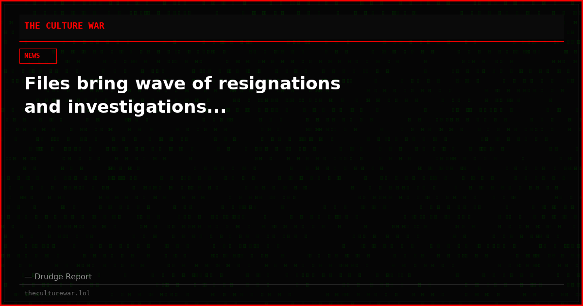 Files bring wave of resignations and investigations...