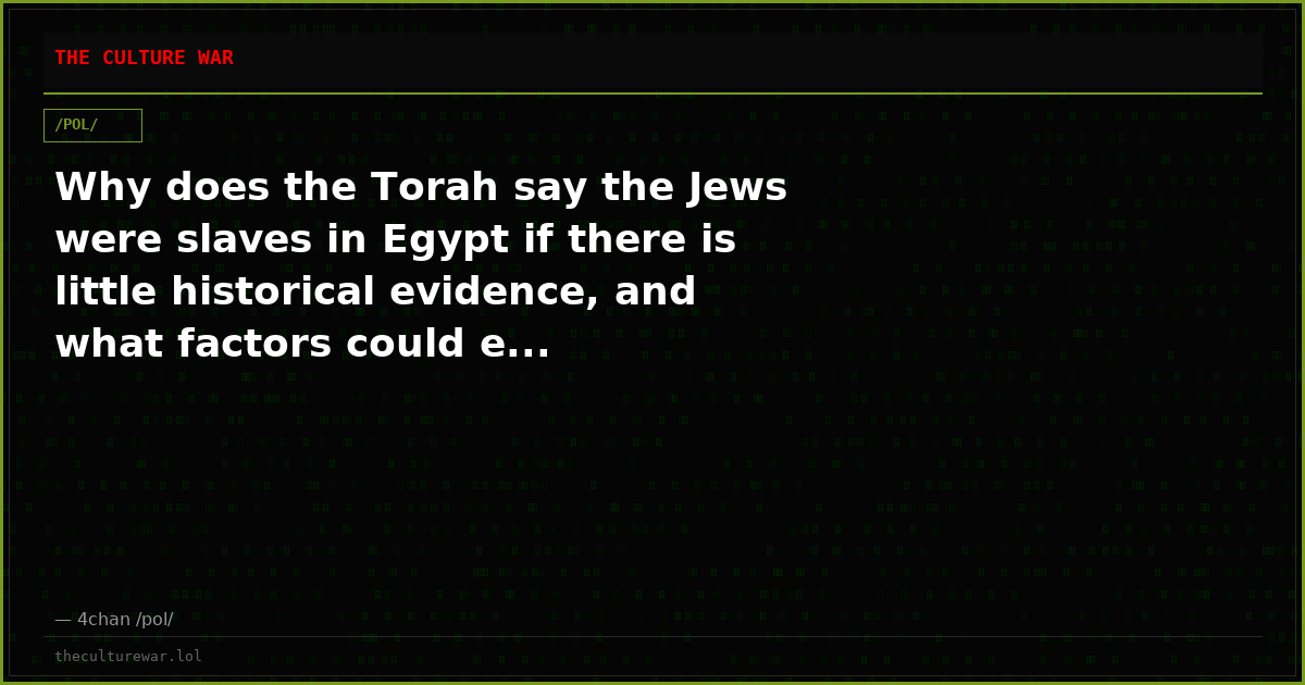 Why does the Torah say the Jews were slaves in Egypt if there is little historical evidence, and what factors could e...