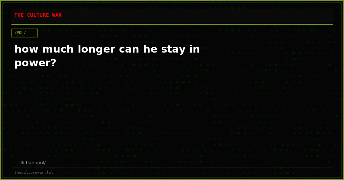 how much longer can he stay in power?