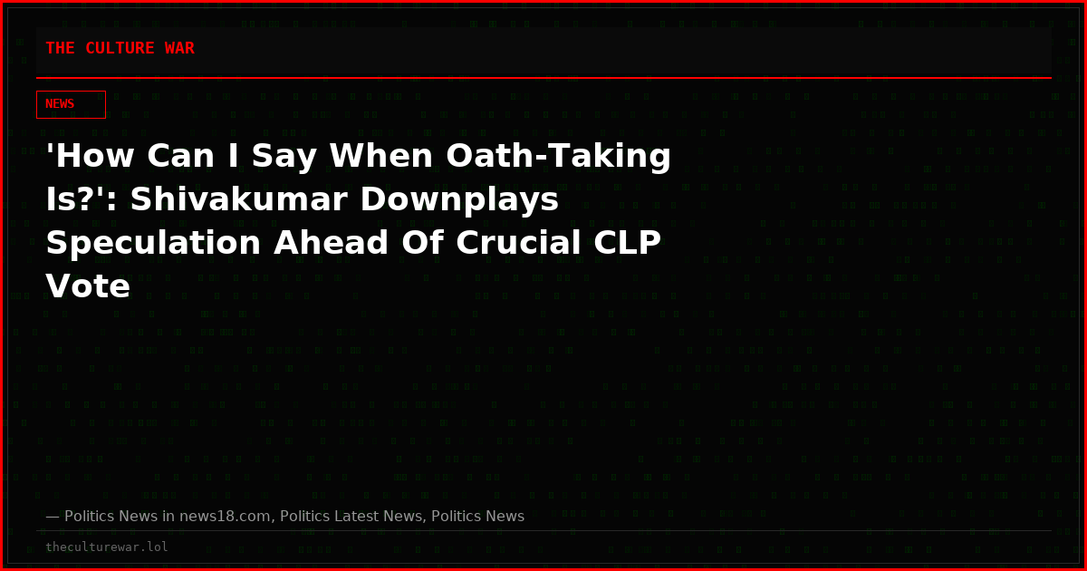'How Can I Say When Oath-Taking Is?': Shivakumar Downplays Speculation Ahead Of Crucial CLP Vote