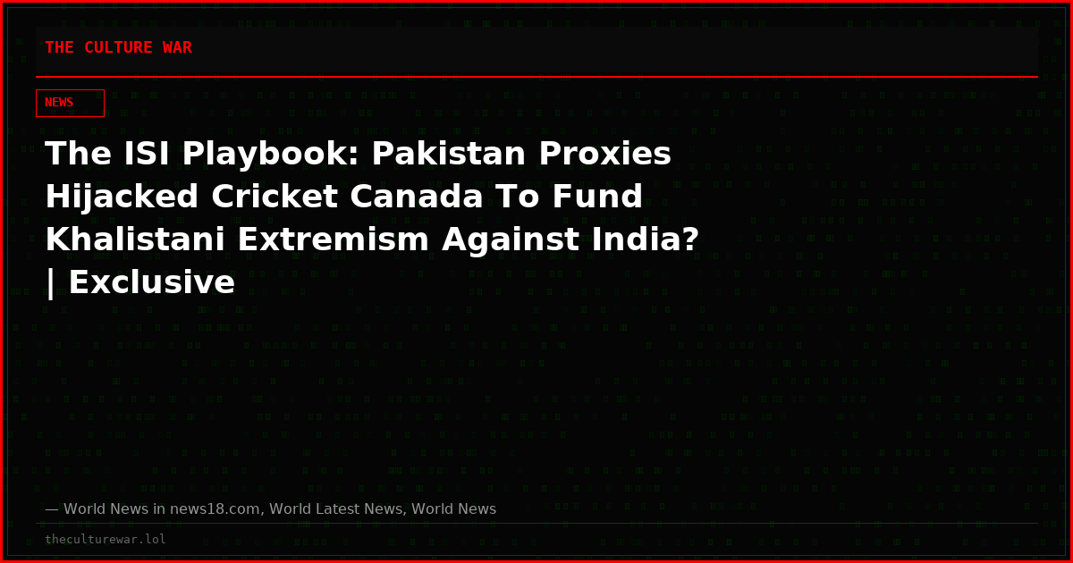 The ISI Playbook: Pakistan Proxies Hijacked Cricket Canada To Fund Khalistani Extremism Against India? | Exclusive