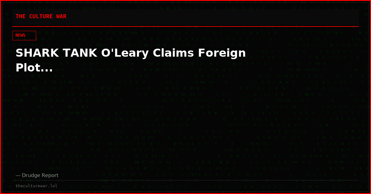 SHARK TANK O'Leary Claims Foreign Plot...