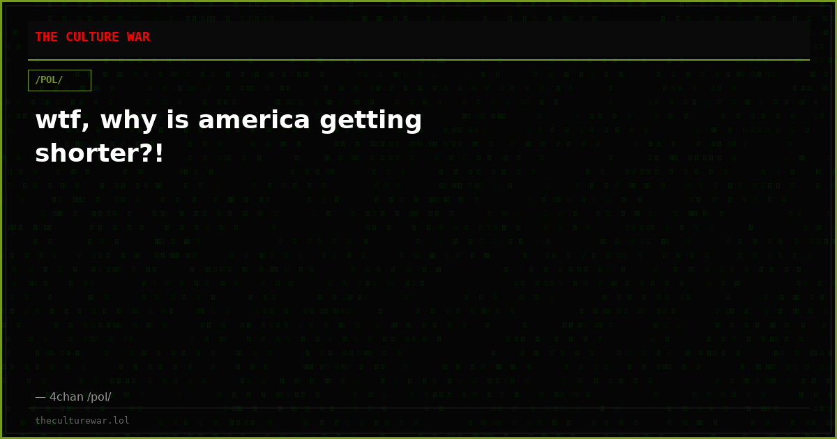 wtf, why is america getting shorter?!