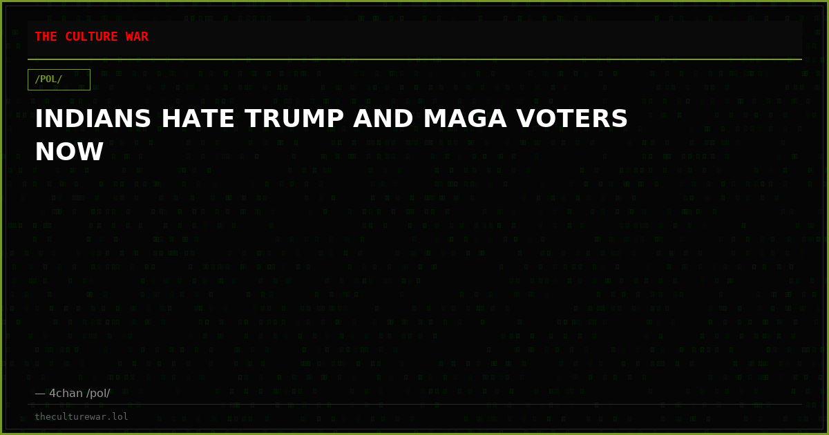 INDIANS HATE TRUMP AND MAGA VOTERS NOW