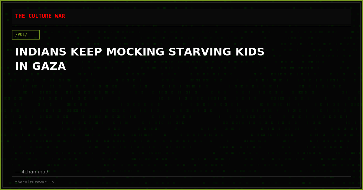 INDIANS KEEP MOCKING STARVING KIDS IN GAZA