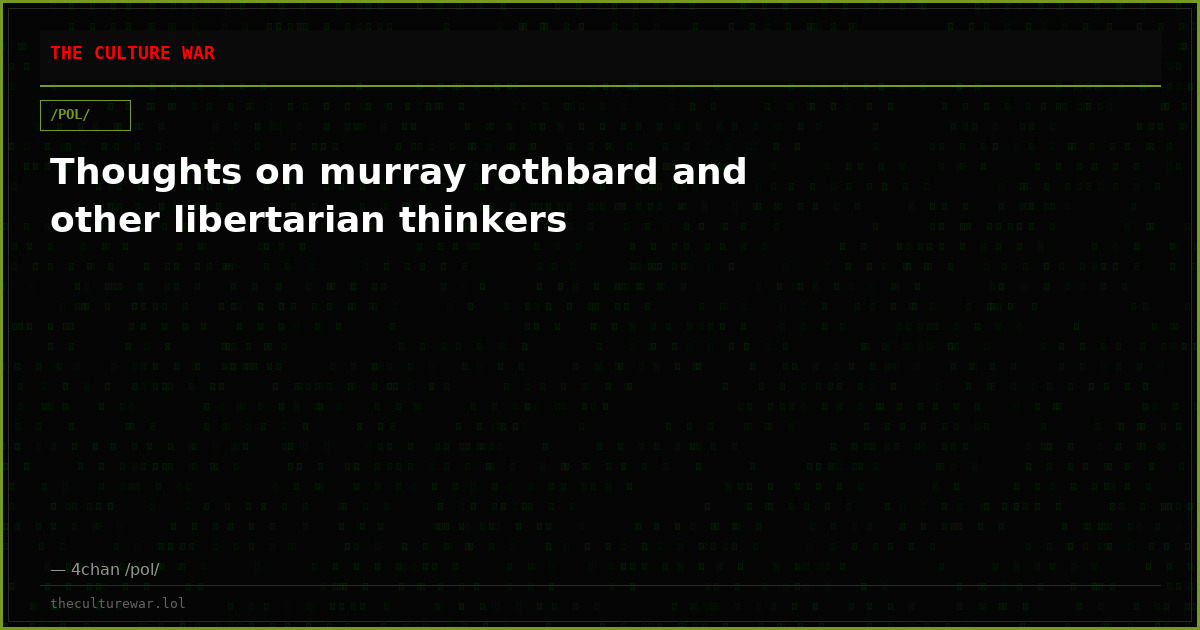 Thoughts on murray rothbard and other libertarian thinkers