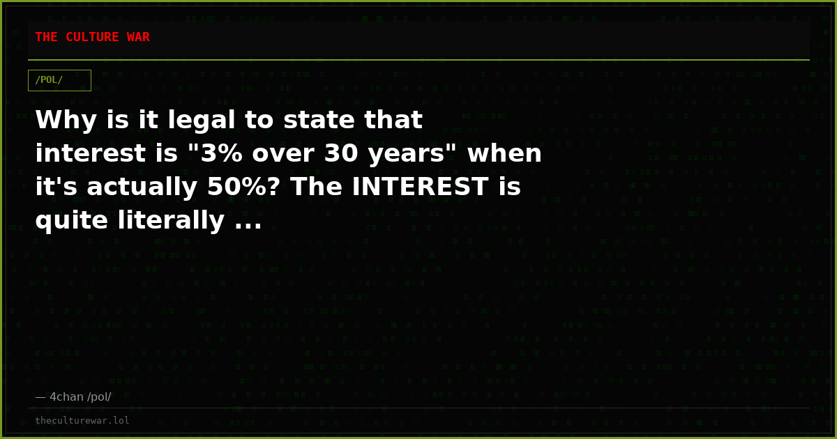Why is it legal to state that interest is "3% over 30 years" when it's actually 50%? The INTEREST is quite literally ...