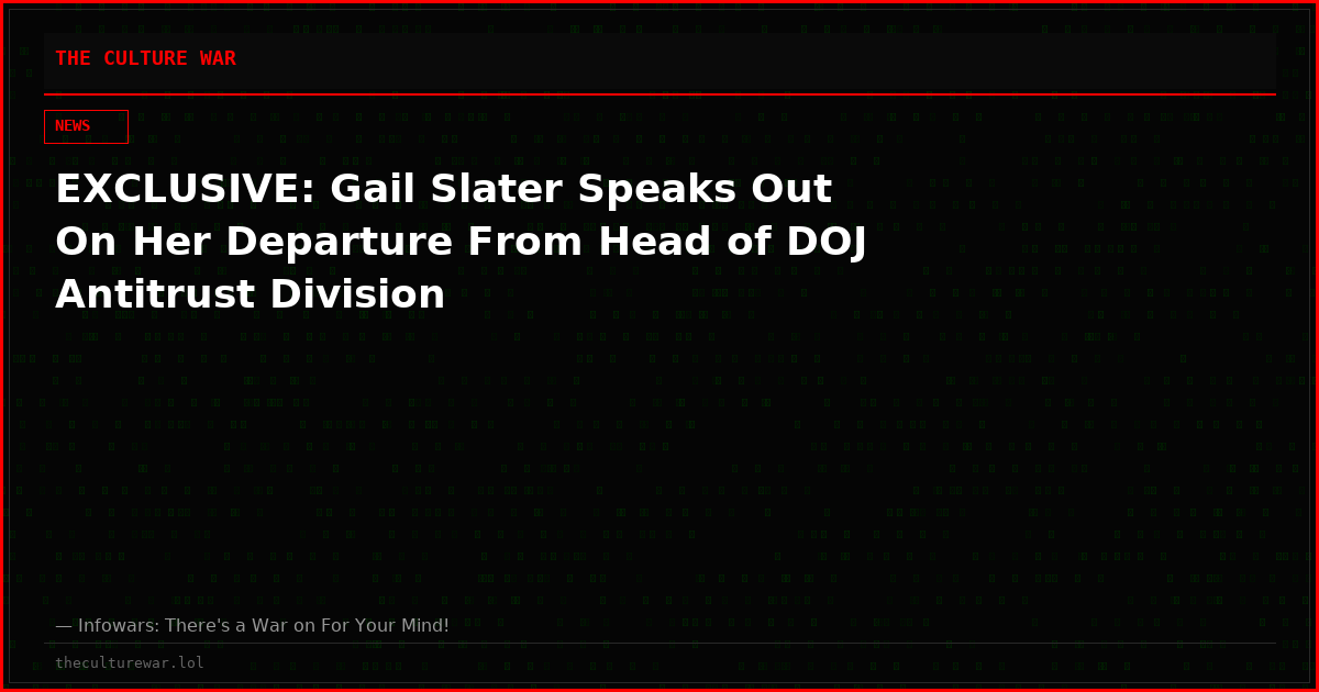 EXCLUSIVE: Gail Slater Speaks Out On Her Departure From Head of DOJ Antitrust Division