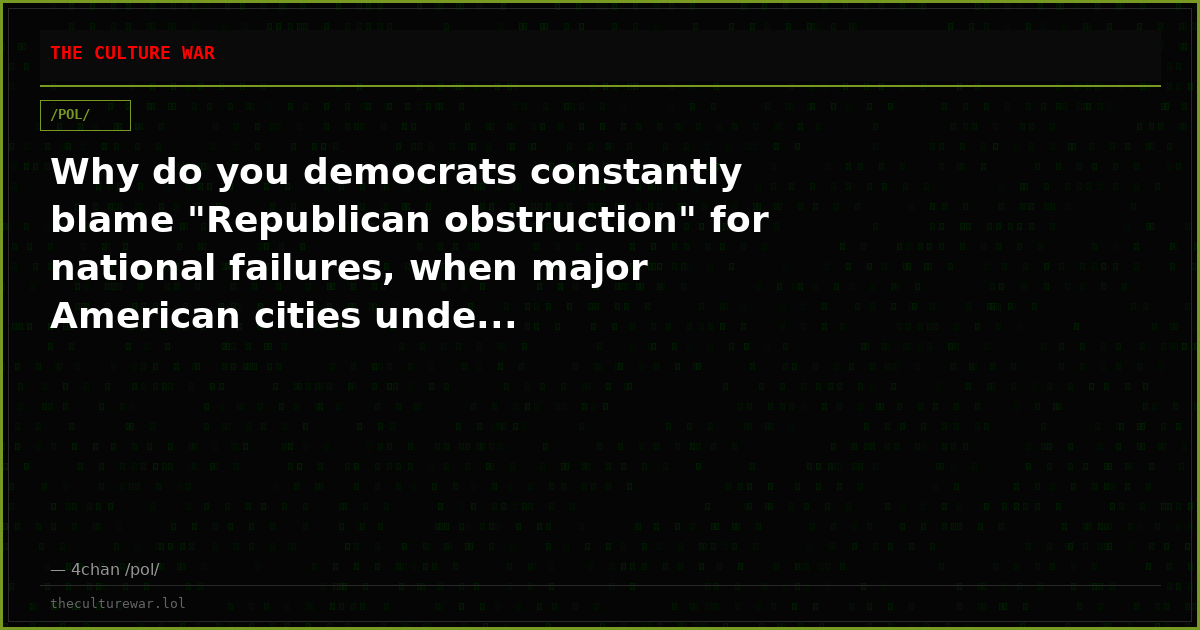 Why do you democrats constantly blame "Republican obstruction" for national failures, when major American cities unde...